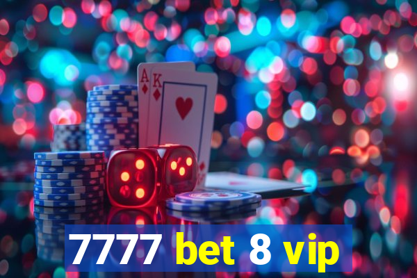 7777 bet 8 vip